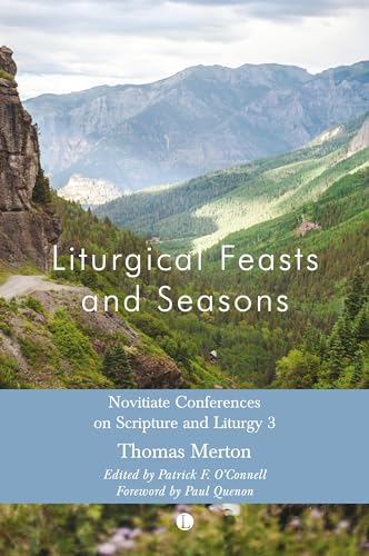 Liturgical Feasts and Seasons Novitiate Conferences on Scripture and Liturgy 3 [Paperback]