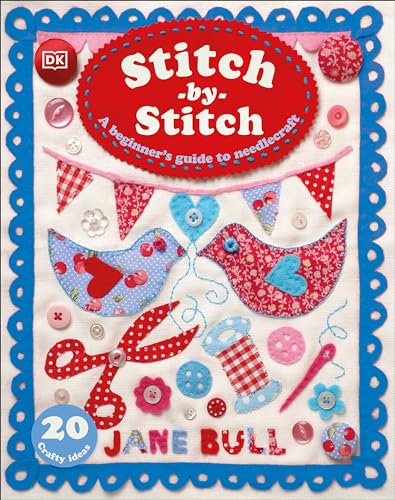 Stitch-by-Stitch A Beginner's Guide to Needlecraft [Hardcover]