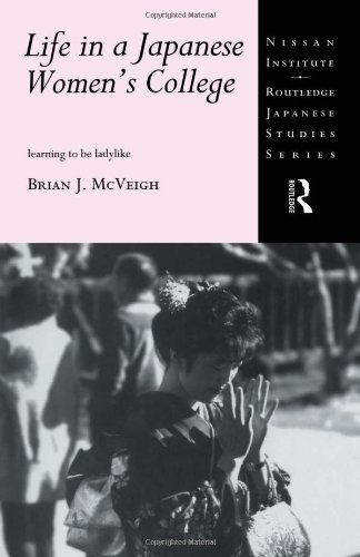 Life in a Japanese Women's College Learning to be Ladylike [Hardcover]