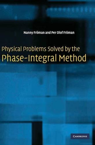 Physical Problems Solved by the Phase-Integral Method [Hardcover]