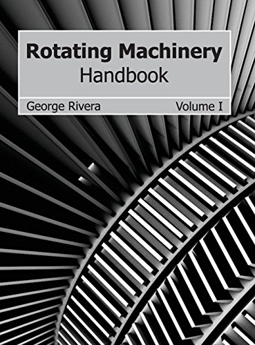 Rotating Machinery Handbook Volume I [Hardcover]