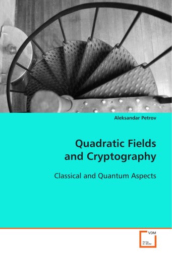 Quadratic Fields and Cryptography  Classical and Quantum Aspects [Paperback]
