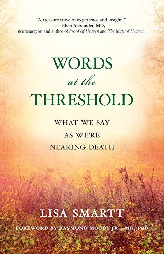 Words at the Threshold What We Say as We're Nearing Death [Paperback]