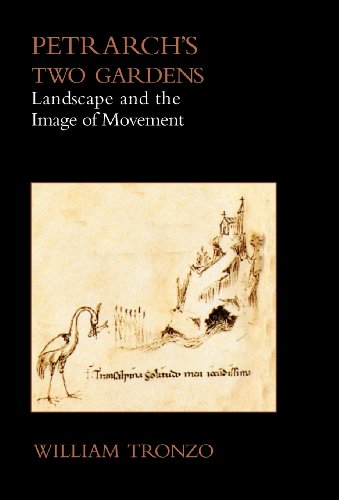 Petrarch's Two Gardens Landscape And The Image Of Movement [Hardcover]
