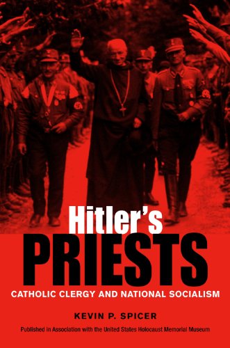 Hitler&39s Priests Catholic Clergy and National Socialism [Hardcover]