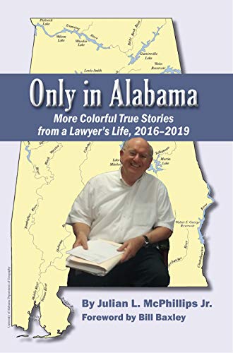 Only in Alabama More Colorful True Stories from a Lawyer's Life, 2016-2019 [Paperback]