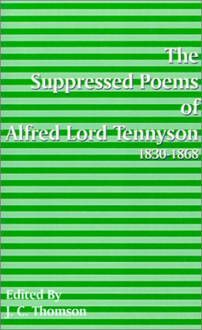 Suppressed Poems of Alfred Lord Tennyson 1830 - 1868 [Paperback]