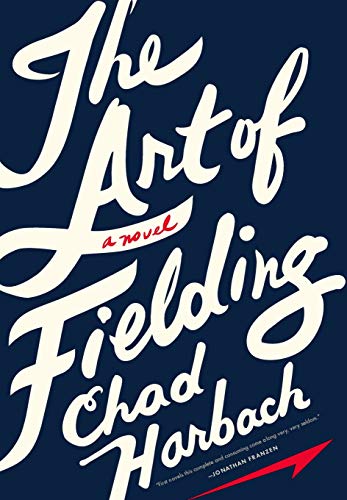 The Art of Fielding A Novel [Hardcover]