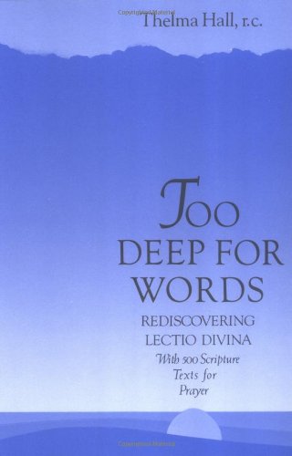 Too Deep For Words Rediscovering Lectio Divina [Paperback]