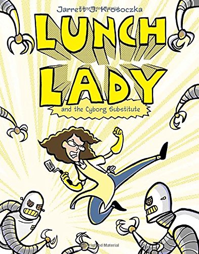 Lunch Lady and the Cyborg Substitute [Paperback]