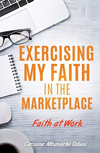 Exercising My Faith in the Marketplace [Paperback]