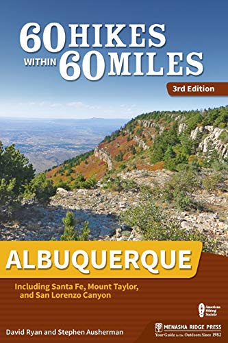 60 Hikes Within 60 Miles Albuquerque Including Santa Fe, Mount Taylor, and San [Paperback]