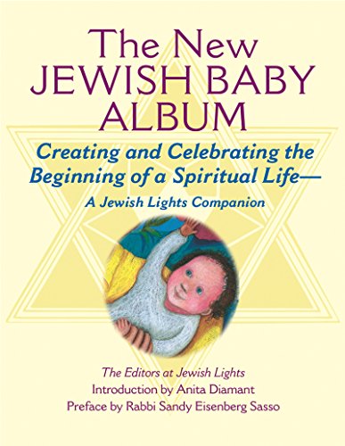 New Jewish Baby Album Creating and Celebrating the Beginning of a Spiritual Lif [Hardcover]