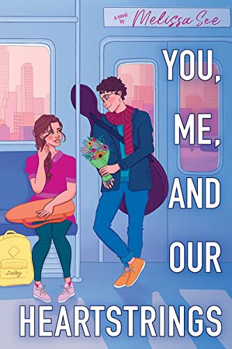 You, Me, and Our Heartstrings [Paperback]