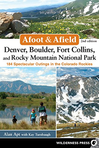Afoot & Afield Denver, Boulder, Fort Collins, and Rocky Mountain National P [Hardcover]