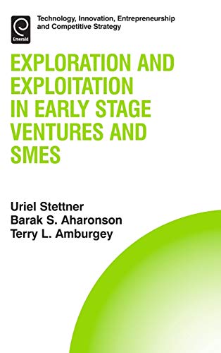 Exploration And Exploitation In Early Stage Ventures And Smes (technology, Innov [Hardcover]