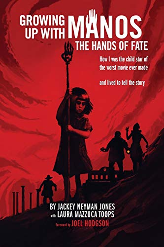 Growing Up With Manos The Hands Of Fate How I Was The Child Star Of The Worst  [Paperback]