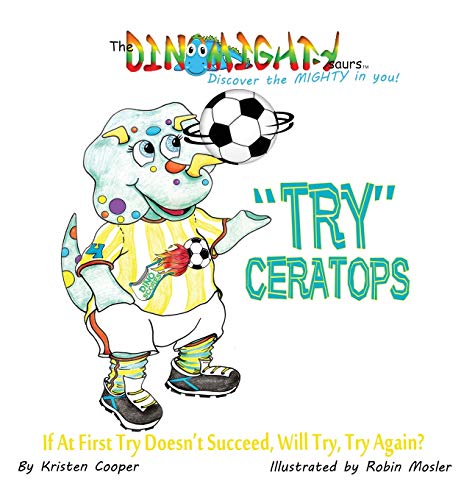 Tryceratops If At First Try Doesn't Succeed, Will Try Try Again (dinomightysau [Hardcover]