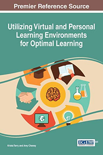 Utilizing Virtual And Personal Learning Environments For Optimal Learning (advan [Hardcover]