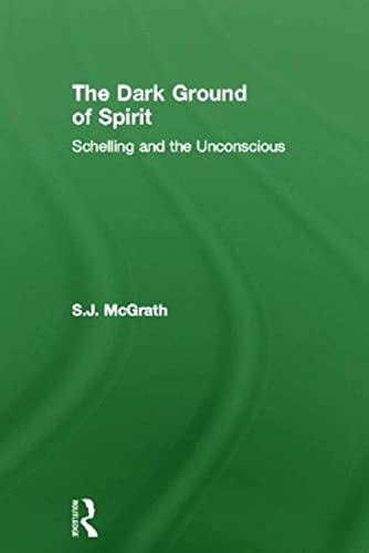 The Dark Ground of Spirit Schelling and the Unconscious [Hardcover]