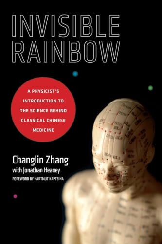Invisible Rainbow A Physicist's Introduction to the Science behind Classical Ch [Paperback]