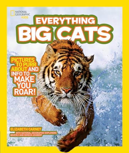 National Geographic Kids Everything Big Cats Pictures to Purr About and Info to [Hardcover]