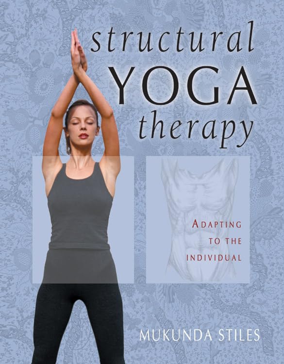 Structural Yoga Therapy Adapting To The Individual [Hardcover]