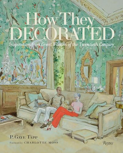 How They Decorated: Inspiration from Great Women of the Twentieth Century [Hardcover]