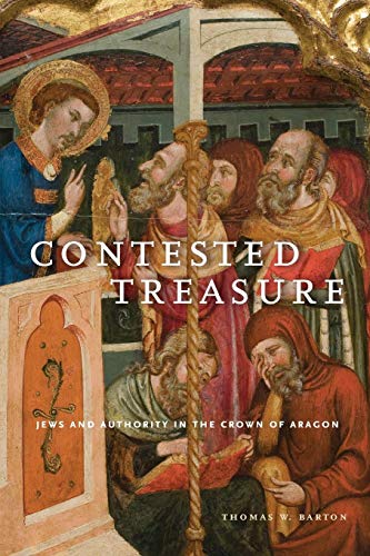 Contested Treasure Jews and Authority in the Crown of Aragon [Paperback]