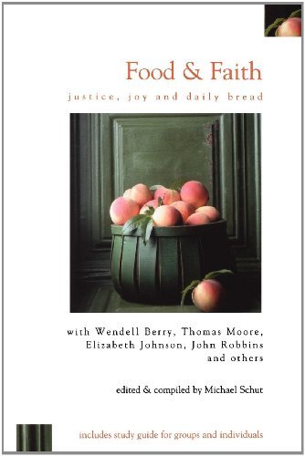 Food & Faith Justice, Joy, And Daily Bread [Paperback]
