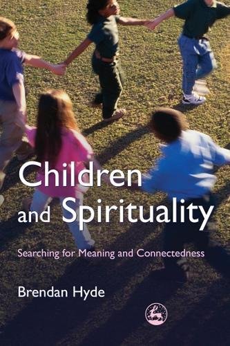 Children and Spirituality Searching for Meaning and Connectedness [Paperback]