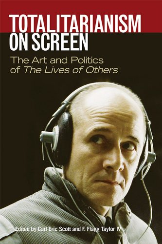 Totalitarianism On Screen The Art And Politics Of The Lives Of Others [Hardcover]