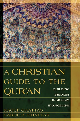 A Christian Guide To The Qur'an Building Bridges In Muslim Evangelism [Paperback]