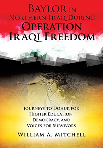 Baylor In Northern Iraq During Operation Iraqi Freedom [Paperback]