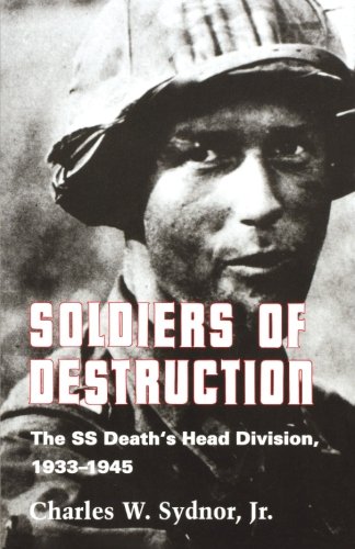 Soldiers of Destruction The SS Death's Head Division, 1933-1945 [Paperback]