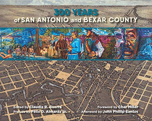 300 Years of San Antonio and Bexar County [Paperback]