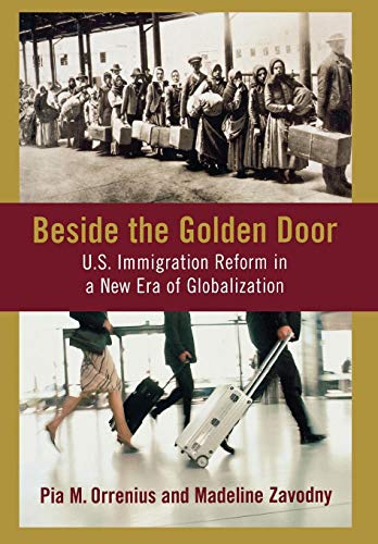 Beside the Golden Door U.S. Immigration Reform in a New Era of Globalization [Hardcover]