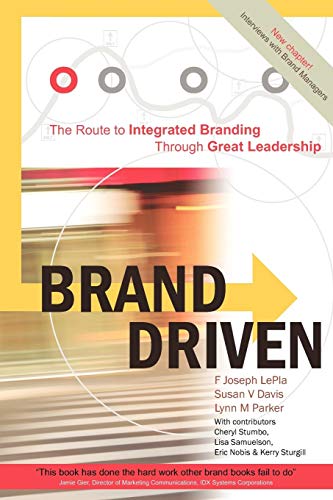 Brand Driven The Route To Integrated Branding Through Great Leadership [Paperback]