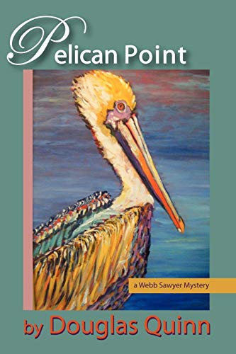 Pelican Point  A Webb Sawyer Mystery [Paperback]