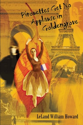 Pirouettes Get No Applause in Goldengrove [Paperback]