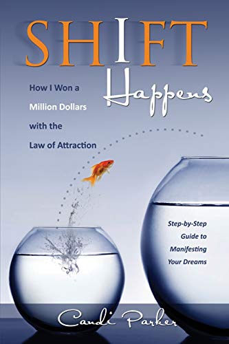 Shift Happens How I Won A Million Dollars With The Law Of Attraction [Paperback]