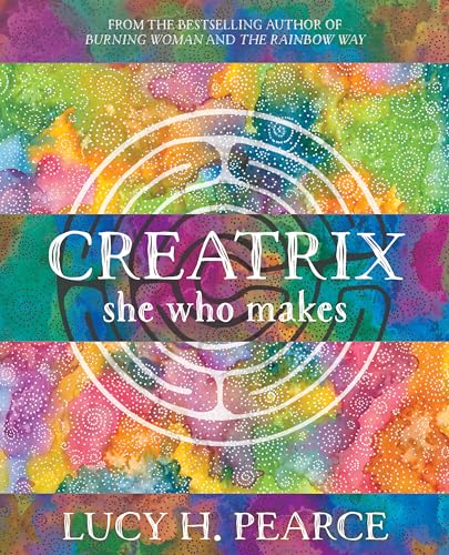 Creatrix she who makes [Paperback]