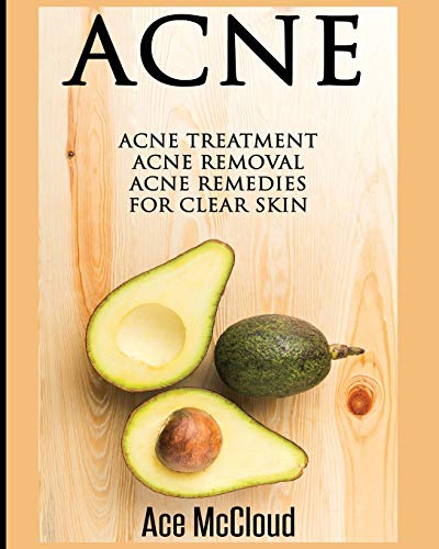 Acne Acne Treatment Acne Removal Acne Remedies For Clear Skin [Paperback]