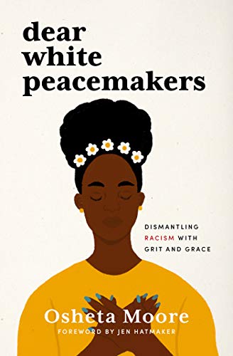 Dear White Peacemakers                   [CLOTH               ]