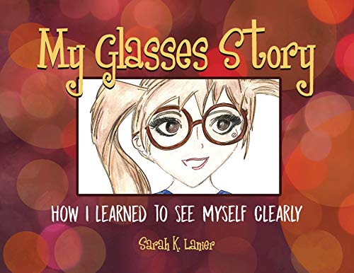 My Glasses Story  When I Learned to See Myself Clearly [Unknown]