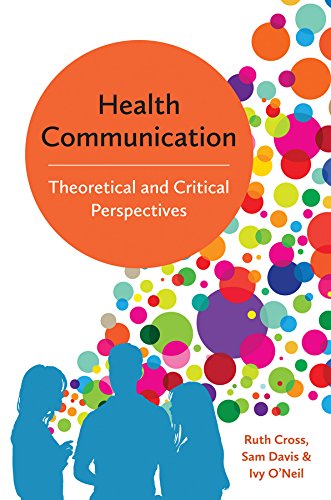 Health Communication Theoretical and Critical Perspectives [Hardcover]