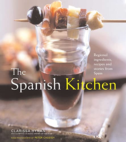 The Spanish Kitchen Ingredients, Recipes, and Stories from Spain [Hardcover]