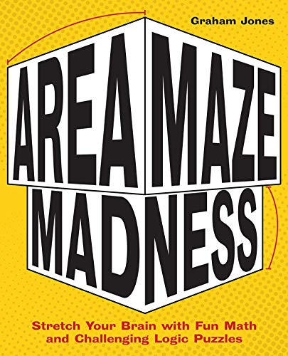Area Maze Madness Stretch Your Brain with Fun Math and Challenging Logic Puzzle [Paperback]