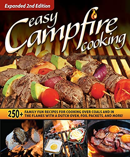Easy Campfire Cooking, Expanded 2nd Edition 250+ Family Fun Recipes for Cooking [Paperback]
