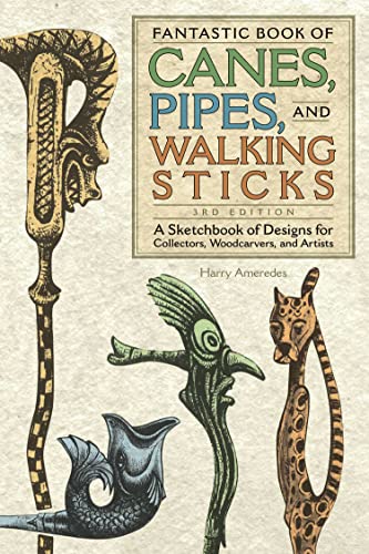 Fantastic Book of Canes, Pipes, and Walking Sticks, 3rd Edition A Sketchbook of [Paperback]